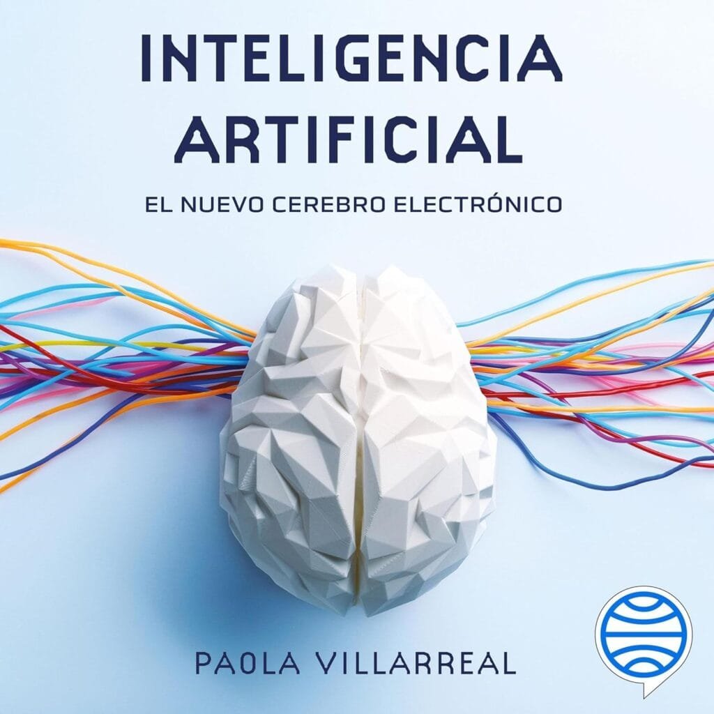 Inteligencia Artificial: El Nuevo Cerebro Electrónico