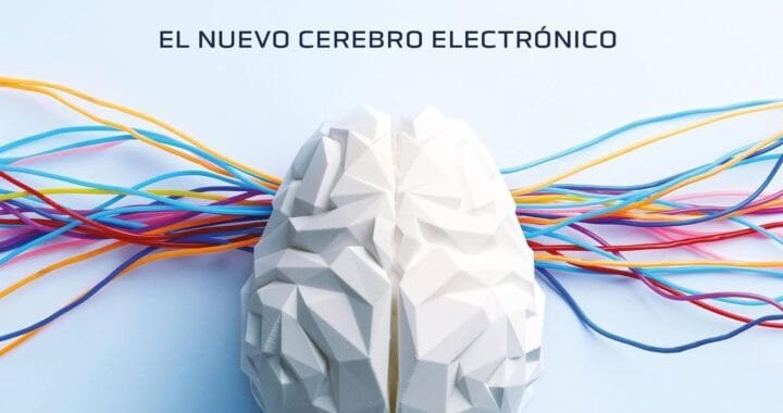 Inteligencia Artificial: “El Nuevo Cerebro Electrónico”